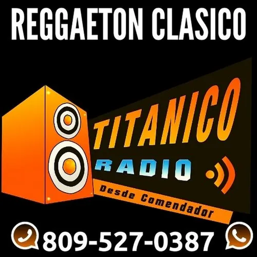 Listen To Titanico Radio Reggaeton Clasicos Zeno Fm