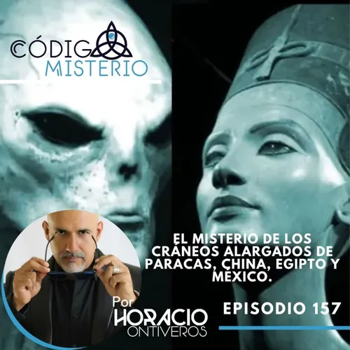 Listen to 157 El misterio de los cráneos alargados de Paracas China