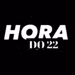 Hora do 22