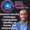 Quantum Security Challenges - Cryptographic Identities, AI Threats, and National Policy