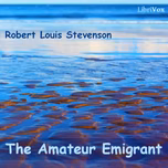 Amateur Emigrant, The by Robert Louis Stevenson (1850 - 1894)