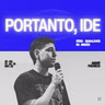 Série: Inabaláveis na Missão (Parte III): Portanto, Ide - André Pacheco