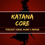 Katana Core Podcast