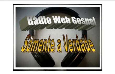 RÁDIO WEB GOSPEL SOMENTE A VERDADE