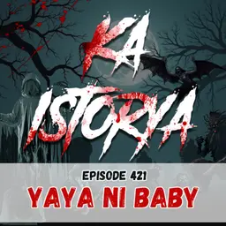 Episode 421 : Yaya ni Baby