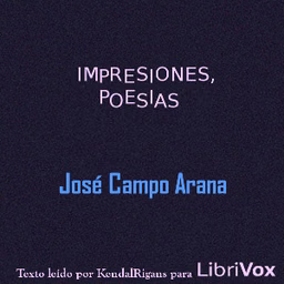 Impresiones, Poesías. by José  Campo Arana (1847 - 1884)
