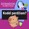 Kodėl perdžiam, bezdam ir gadinam orą?