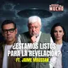 JAIME MAUSSAN: OVNIS y EXTRATERRESTRES “ESTAMOS MUY CERCA DE LA REVELACIÓN” | Martha Higareda y Yordi Rosado