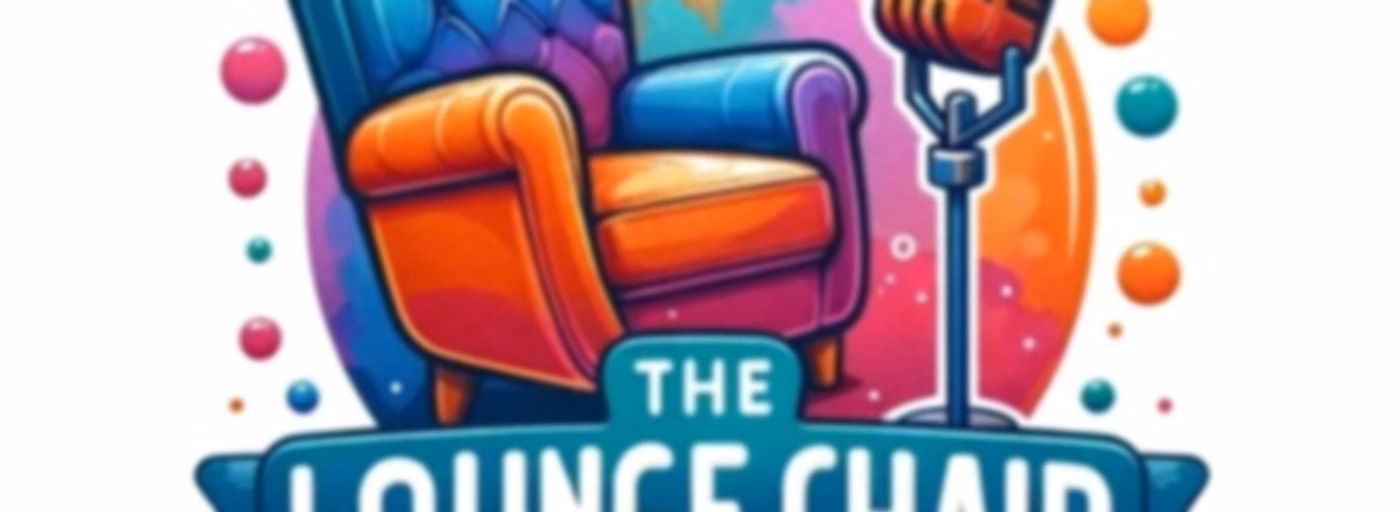 The Lounge Chair Podcast