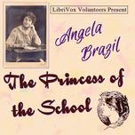 Princess of the School, The by Angela Brazil (1868 - 1947)
