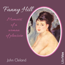 Fanny Hill: Memoirs of a Woman of Pleasure (version 2) by John Cleland (1709 - 1789)