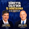 Süreyya Ciliv'den İş Dünyasına Altın Tavsiyeler