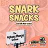 Snark Snack 1: Highway Mangos and Subway Fortune Cookies