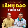 #413 Lãnh đạo tuổi 24 - Trò chuyện cùng Thới Anh Khôi (Operation Manager Saigon Tếu)