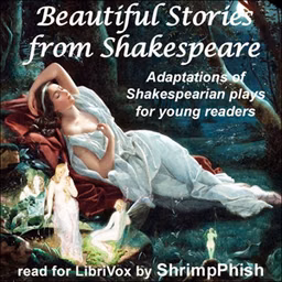 Beautiful Stories from Shakespeare - version 2 by E. Nesbit (1858 - 1924) and William Shakespeare (1564 - 1616)
