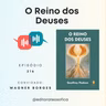 EP216 - "O REINO DOS DEUSES", Livro de Geoffrey Hodson | convidado Wagner Borges