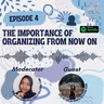 Episode 4 #CreateTalks - The Importance of Organizing From Now On