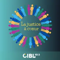CIBL 101.5 FM : La justice à coeur