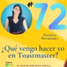 #72 ¿Qué vengo hacer yo en Toastmaster?