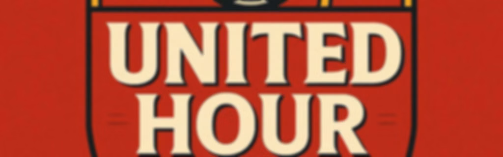 United Hour - A Manchester United Podcast