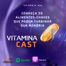 CONHEÇA OS  ALIMENTOS-CHAVES QUE PODEM TURBINAR SUA MEMÓRIA
