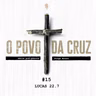 #15 - Lucas 22.7 | Série Pré-Páscoa - Jorge Bruno