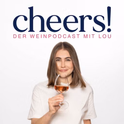 Cheers! Der Weinpodcast mit Lou