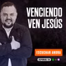 VENCIENDO VEN JESÚS / GANANDO LA BATALLA