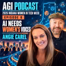 Episode Title Indiana Women in Tech Week 6, AI Needs Women’s Voices Featuring Angie Carel
