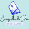 [EVANGELHO DO DIA] - 21 de março