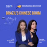China Business Uncovered #2: Brazil's 'Very Chinese Moment'