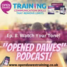 "Opened Dawes" Podcast Ep 8: Watch Your Tone!