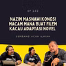 EP 242: Nazim Masnawi Kongsi Macam Mana Buat Filem Kacau Adaptasi Novel