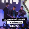🔥 INVERTIR en el TALENTO de los JÓVENES || EP. 92 UPGRADE - DANNY MIRANDA y JHON AGUILAR