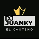 DJ JUANKY El canteño
