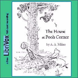 House at Pooh Corner (version 4 Dramatic Reading)