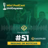 Mini PodCast #51 UniGoyazes 🎙️
