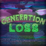 Generation Loss