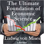 Ultimate Foundation of Economic Science, The by Ludwig von Mises (1881 - 1973)