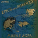 Epics and Romances of the Middle Ages by Wilhelm Wägner (1800 - 1886)