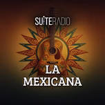 La Mexicana from SuiteRadio