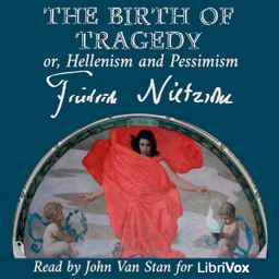 Birth of Tragedy; or, Hellenism and Pessimism (Version 2), The by Friedrich Nietzsche (1844 - 1900)