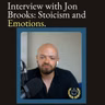 Interview with Jon Brooks: Stoicism and Emotions | 383