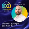 #88. Dr. Obniel Pérez: Excelencia quirúrgica basada en Datos - OftalmoCast