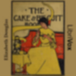 Cake and Biscuit Book, The by Elizabeth Douglas