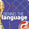 Behind the Language #110 - The Final Thoughts and Whistle!