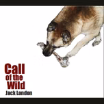 Call of the Wild, The by Jack London (1876 - 1916)