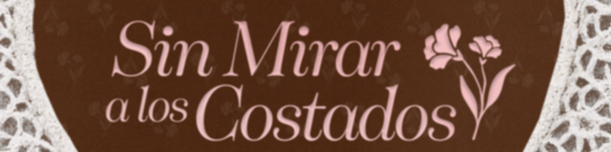 Sin Mirar a los Costados