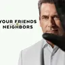 Your friends and neighbors
