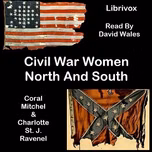 Civil War Women, North And South by Various